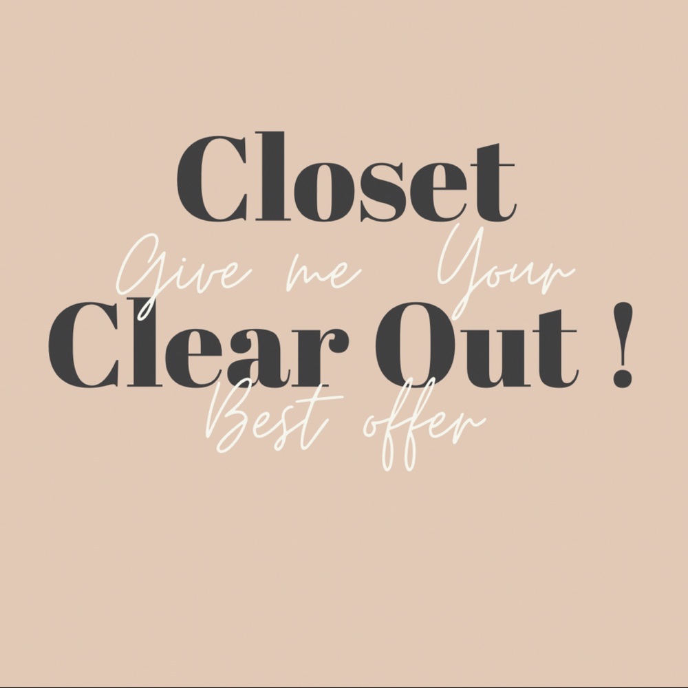 Send me your BEST offer ! Closet Clearout